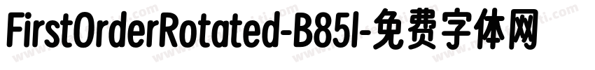 FirstOrderRotated-B85l字体转换