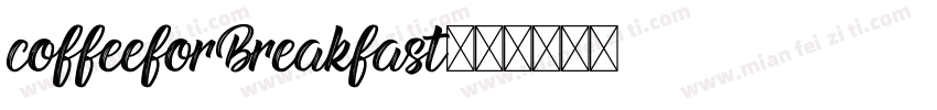 coffeeforBreakfast字体转换
