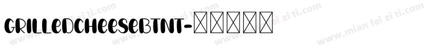GrilledCheeseBTNT字体转换