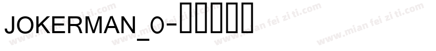 JOKERMAN_0字体转换