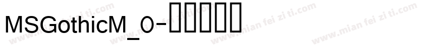 MSGothicM_0字体转换