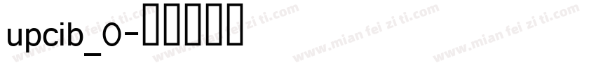 upcib_0字体转换