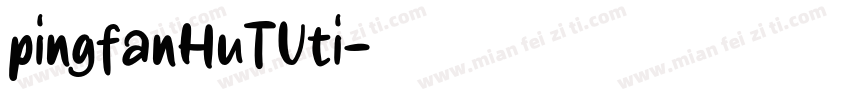 pingfanHuTUti字体转换