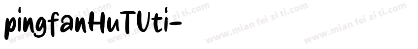 pingfanHuTUti字体转换