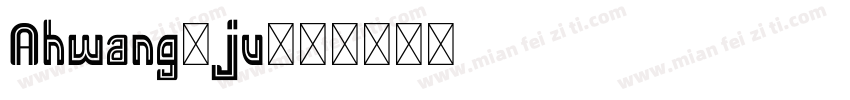 Ahwang-ju字体转换