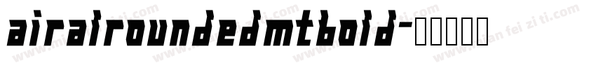 airalroundedmtbold字体转换