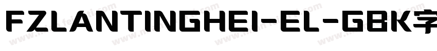 FZLANTINGHEI-EL-GBK字字体转换