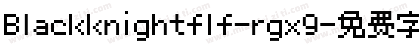 Blackknightflf-rgx9字体转换