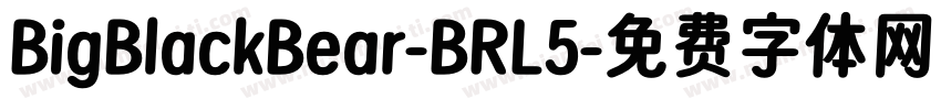 BigBlackBear-BRL5字体转换
