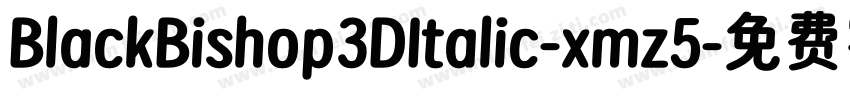 BlackBishop3DItalic-xmz5字体转换