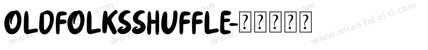 OldFolksShuffle字体转换