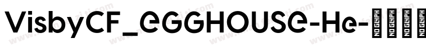 VisbyCF_EGGHOUSE-He字体转换