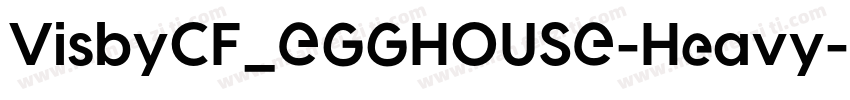 VisbyCF_EGGHOUSE-Heavy字体转换