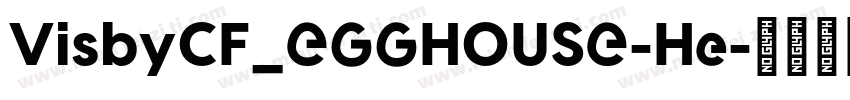 VisbyCF_EGGHOUSE-He字体转换