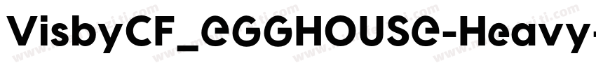 VisbyCF_EGGHOUSE-Heavy字体转换