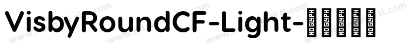 VisbyRoundCF-Light字体转换