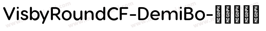 VisbyRoundCF-DemiBo字体转换