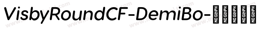 VisbyRoundCF-DemiBo字体转换
