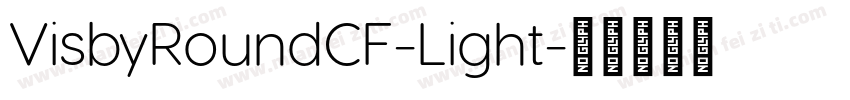 VisbyRoundCF-Light字体转换