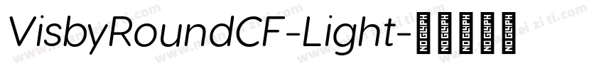 VisbyRoundCF-Light字体转换