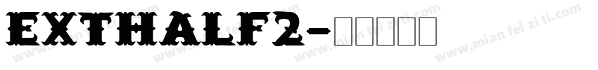 exthalf2字体转换