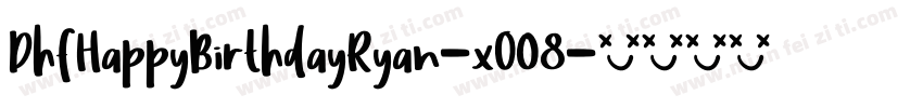 DhfHappyBirthdayRyan-xO08字体转换