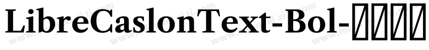 LibreCaslonText-Bol字体转换