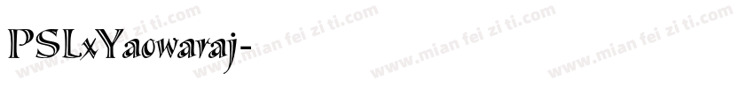 PSLxYaowaraj字体转换