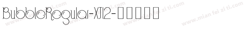 BubbleRegular-XJl2字体转换