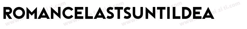 Romancelastsuntildea字体转换