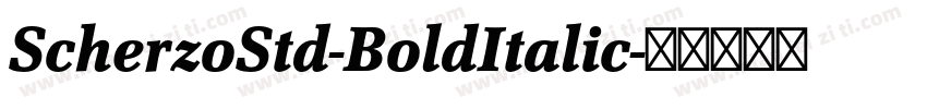 ScherzoStd-BoldItalic字体转换