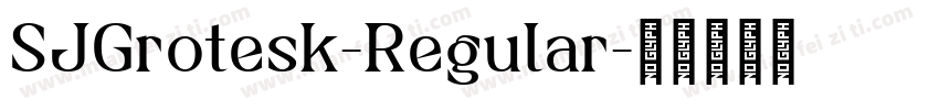 SJGrotesk-Regular字体转换