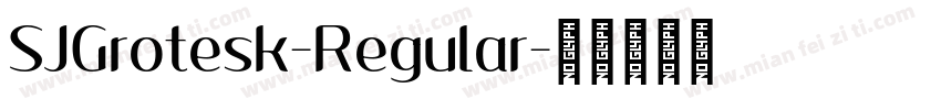 SJGrotesk-Regular字体转换