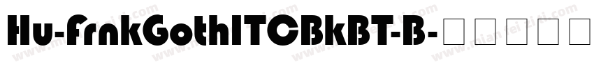Hu-FrnkGothITCBkBT-B字体转换