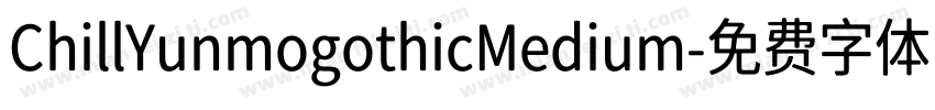 ChillYunmogothicMedium字体转换