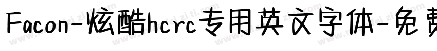 Facon-炫酷hcrc专用英文字体字体转换