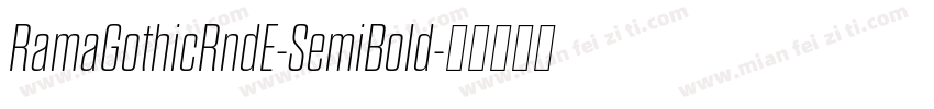 RamaGothicRndE-SemiBold字体转换
