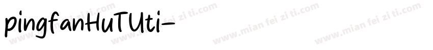 pingfanHuTUti字体转换