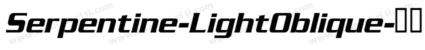 Serpentine-LightOblique字体转换