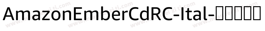 AmazonEmberCdRC-Ital字体转换