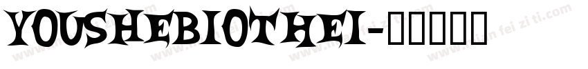 YouSheBioTHei字体转换