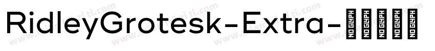 RidleyGrotesk-Extra字体转换