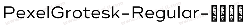PexelGrotesk-Regular字体转换