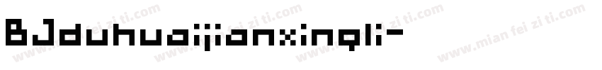 BJduhuaijianxingli字体转换