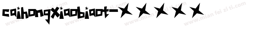 caihongxiaobiaot字体转换
