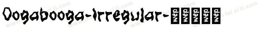 Oogabooga-Irregular字体转换