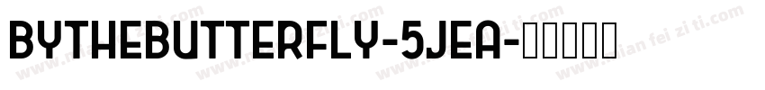 Bythebutterfly-5jEa字体转换