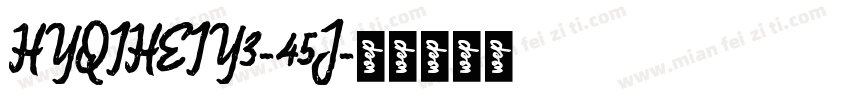 HYQIHEIY3-45J字体转换