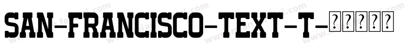 SAN-FRANCISCO-TEXT-T字体转换