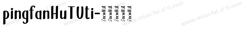 pingfanHuTUti字体转换